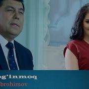 Ilhom Ibrohimov Seni Sog Inmoq New Version