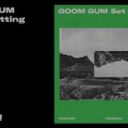 Set Setting Goom Gum