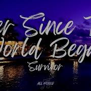 Ever Since The World Began By Survivor With Lyrics