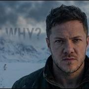 Imagine Dragons But Why