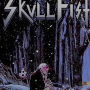 Skull Fist Full Album