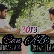 Kenan Mehrebzade Ft Orxan Ehmedzade Can Abi