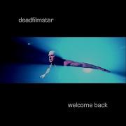 Deadfilmstar Welcome Back