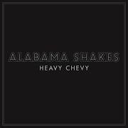 Heavy Chevy Alabama Shakes