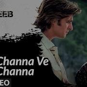 Channa Ve Channa Raqeeb