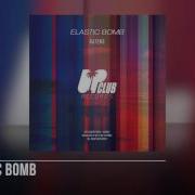 Elastic Bomb