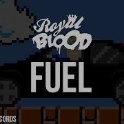 Royal Blood Fuel