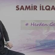 Samir Ilqarli Gedirem Bu Seherden