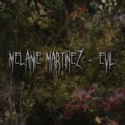 Melanie Martinez Evil Sped Up Adxnzs