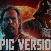 Star Wars Obi Wan Vs Vader Theme Epic Version