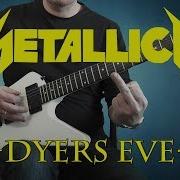 Metallica Dyers Eve Cover