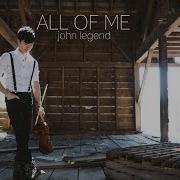 John Legend All Of Me Violin Cover