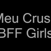 Meu Crush Bff Girls Letra