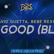 David Guetta Bebe Rexha I M Good Blue Bass Boosted