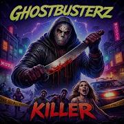 Ghostbusterz Killer