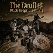 The Drull Black Keeps Breathing