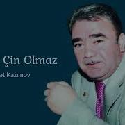 Məhəbbət Kazımov Yuxum Çin Olmaz