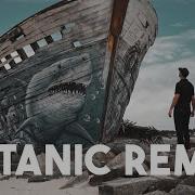 Titanic 2 Theme Song My Heart Will Go On Remix