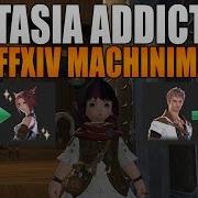 Ffxiv Fantasia Addiction Ffxiv Machinima Short