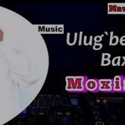 Ulug Bek Baxsh Moxira Улуғбек Бахши Мохира