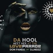 Da Hool Meet Her At The Love Parade 2020 Don Panda X Dj Neisz Club Mix