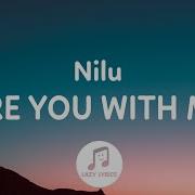 Nilu Are You With Me Lyrics Tik Tok Slowed