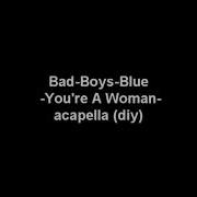 Bad Boys Blue Acapella