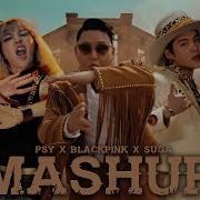 Psy X Blackpink X Suga That That X Boombayah Mashup