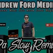 Andrew Ford Medina Paslow Remix 2022 Tiktok Viral