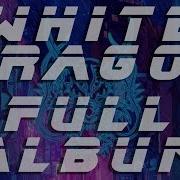 Ankor White Dragon Full Album