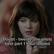 Doubt Twenty One Pilots 1 Hour