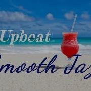 Upbeat Smooth Jazz Relaxing Music For Study Work Coffee Break And More