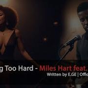 Miles Hart Falling Too Hard