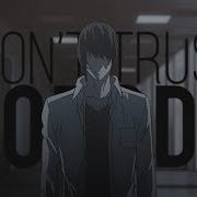 Death Note Amv I Don T Trust Nobody