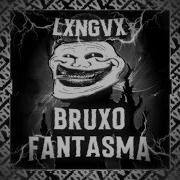 Lxngvx Bruxo Fantasma