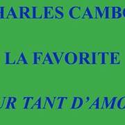 Charles Cambon La Favorite Pour Tant D Amour