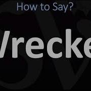 How To Pronounce Wrecker American English