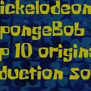 Sponge Bob Production Top 10 Sponge Bob Production Original Songs