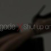 Renegade X Shut Up And Listen