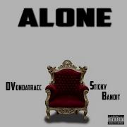 Alone Feat Stickybandit