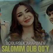 Boburbek Arapbaev Salomim Olib Qo Y Audio 2023