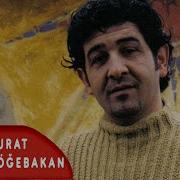 Murat Göğebakan Vazgecilmiyor