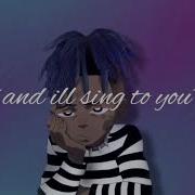 Xxxtentacion Sing To You