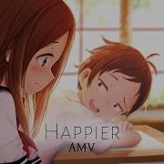 Happier Amv