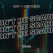 Dnf Don T Be Scared Extended Mix