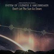 System Of Loudness Anklebreaker Don T Let The Sun Go Down Hq Edit