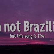 I M Not Brazilian