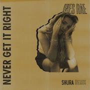 Ines Rae Kinouste Shura Never Get It Right Shura Remix