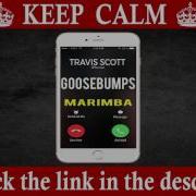 Goosebumps Iphone Ringtone Latest Marimba Remix Ringtone Travis Scott