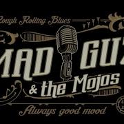 Mad Guz The Mojos Rough Rolling Blues Explosion